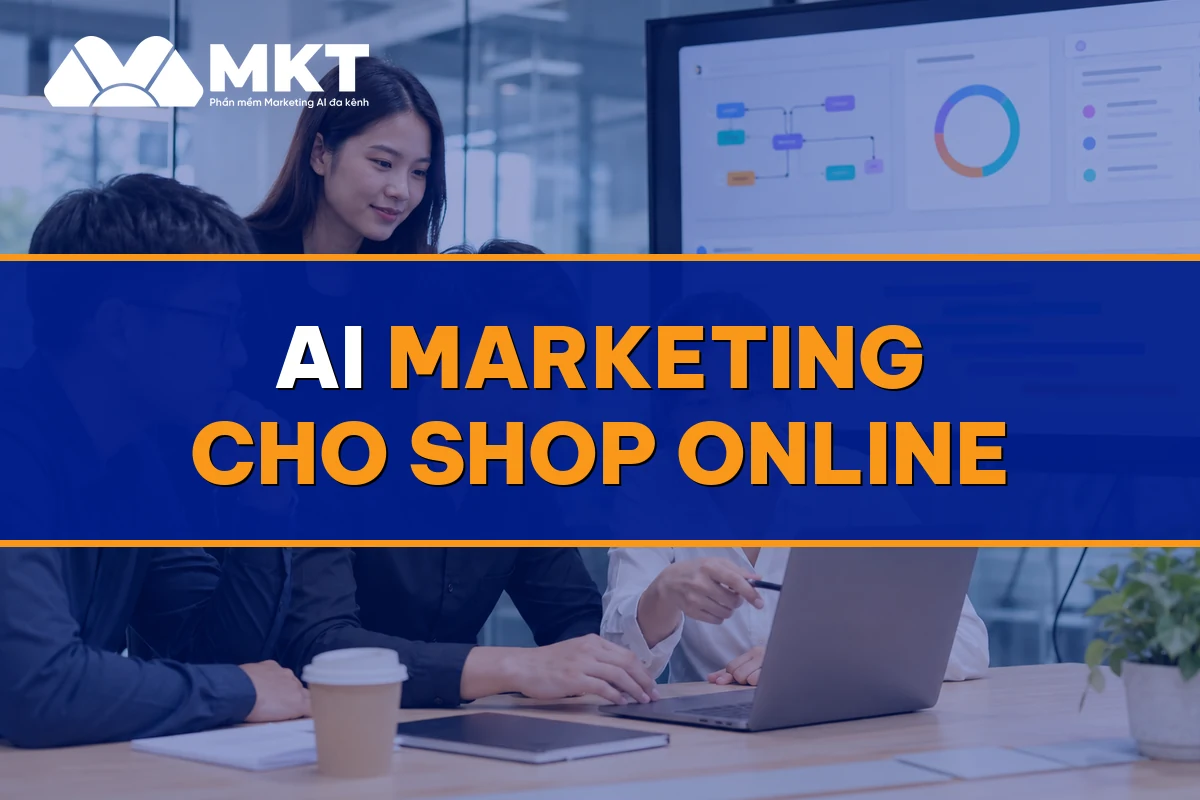 AI Marketing Cho Shop Online: Tự Động Trả Lời 1000 Khách/Ngày Không Cần Nhân Sự