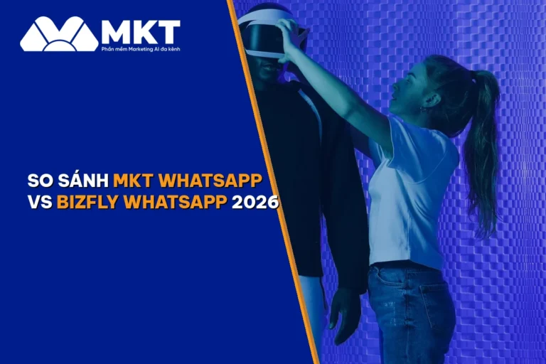 So Sánh MKT WhatsApp vs Bizfly WhatsApp 2026: B2B Việt Chọn Bên Nào?